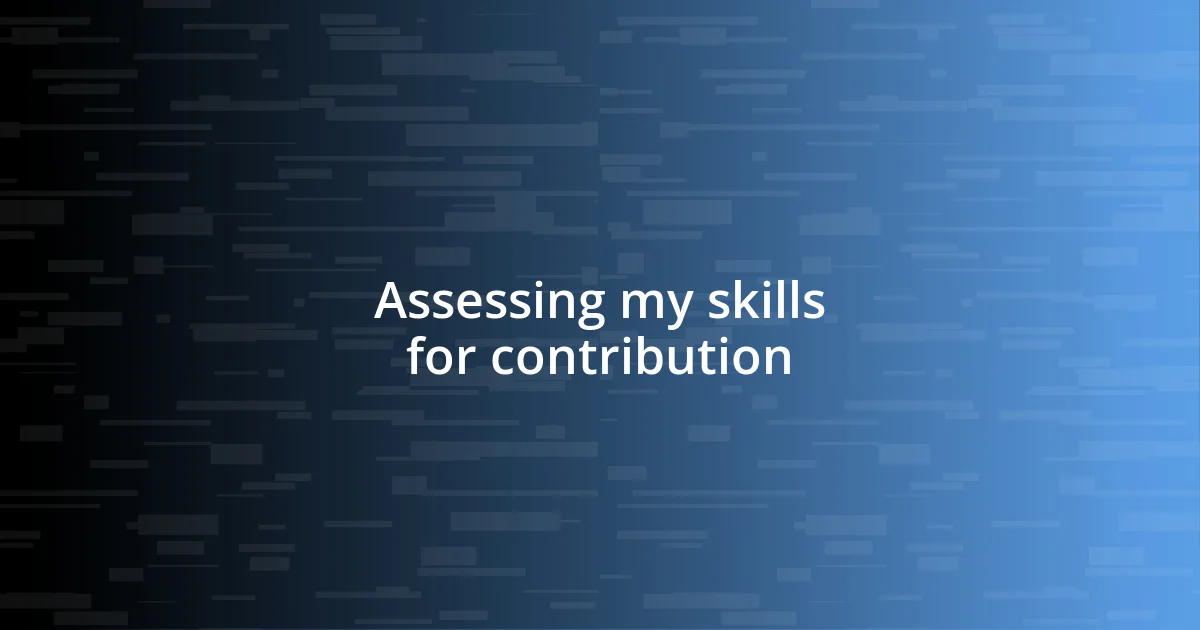 Assessing my skills for contribution