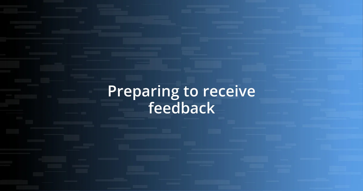 Preparing to receive feedback