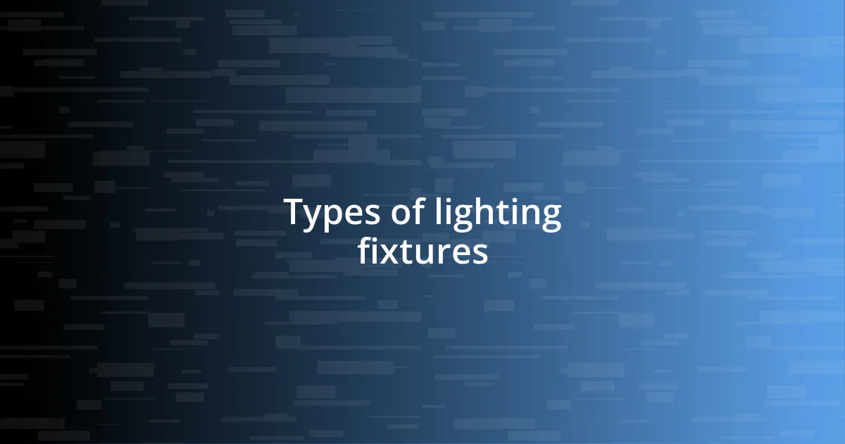 Types of lighting fixtures