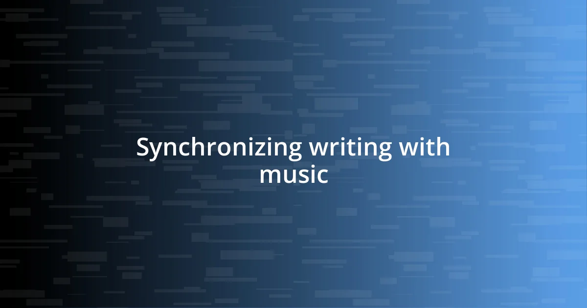 Synchronizing writing with music