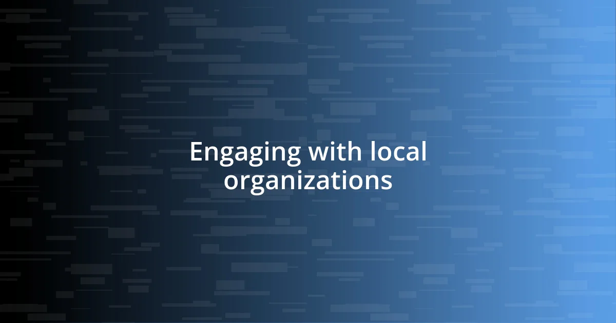 Engaging with local organizations