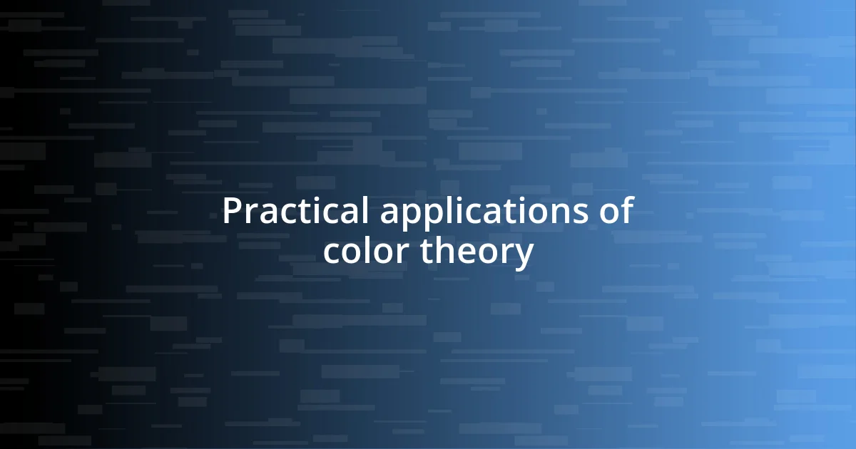 Practical applications of color theory