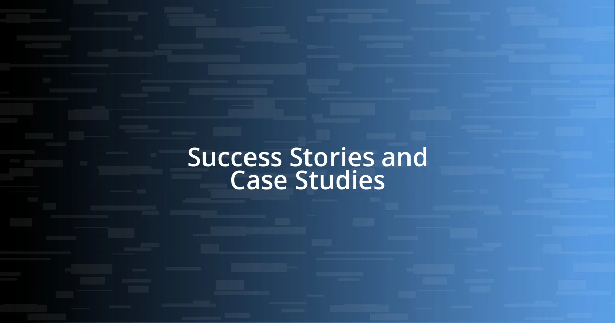 Success Stories and Case Studies