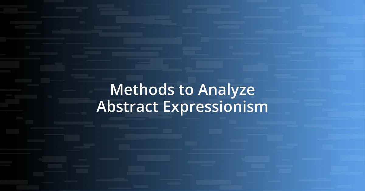 Methods to Analyze Abstract Expressionism