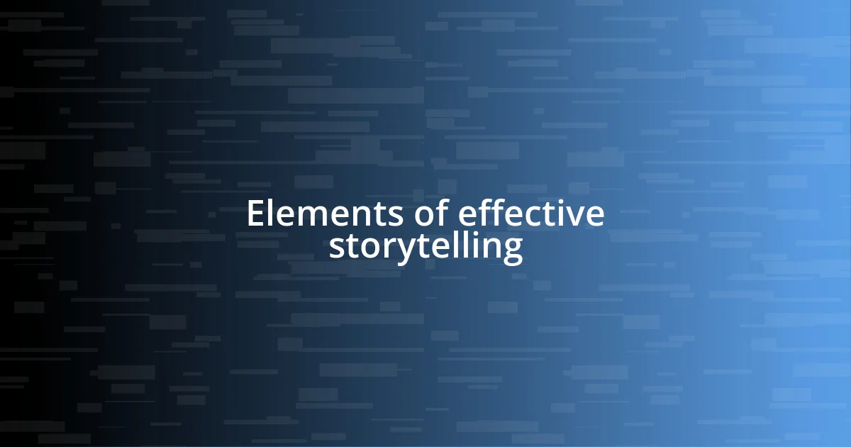 Elements of effective storytelling