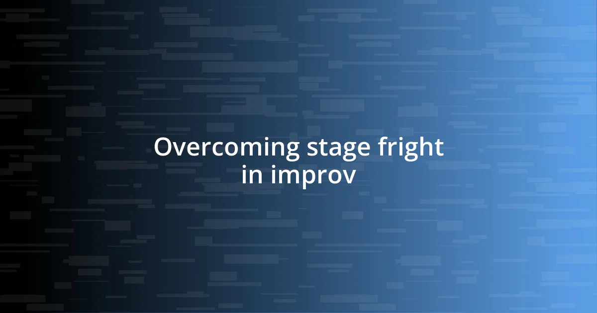 Overcoming stage fright in improv