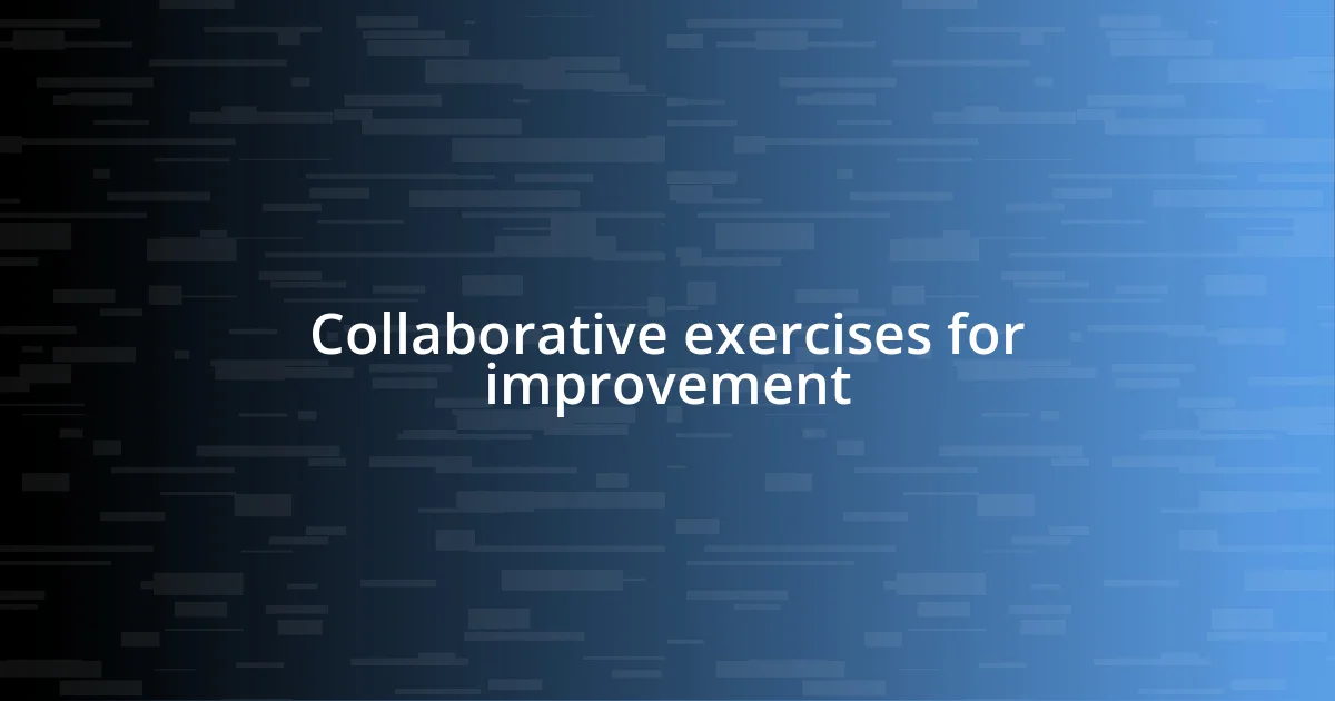 Collaborative exercises for improvement