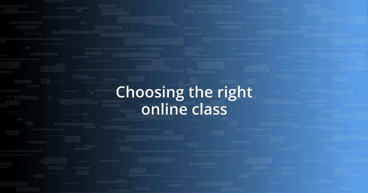 Choosing the right online class