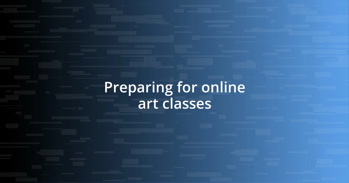 Preparing for online art classes