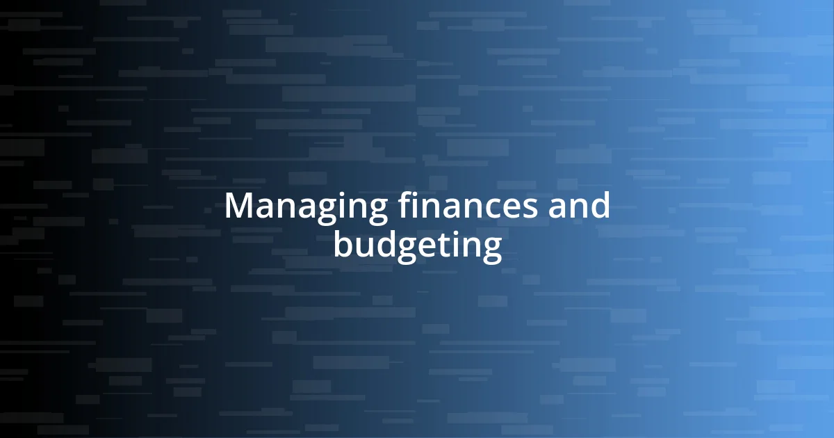 Managing finances and budgeting