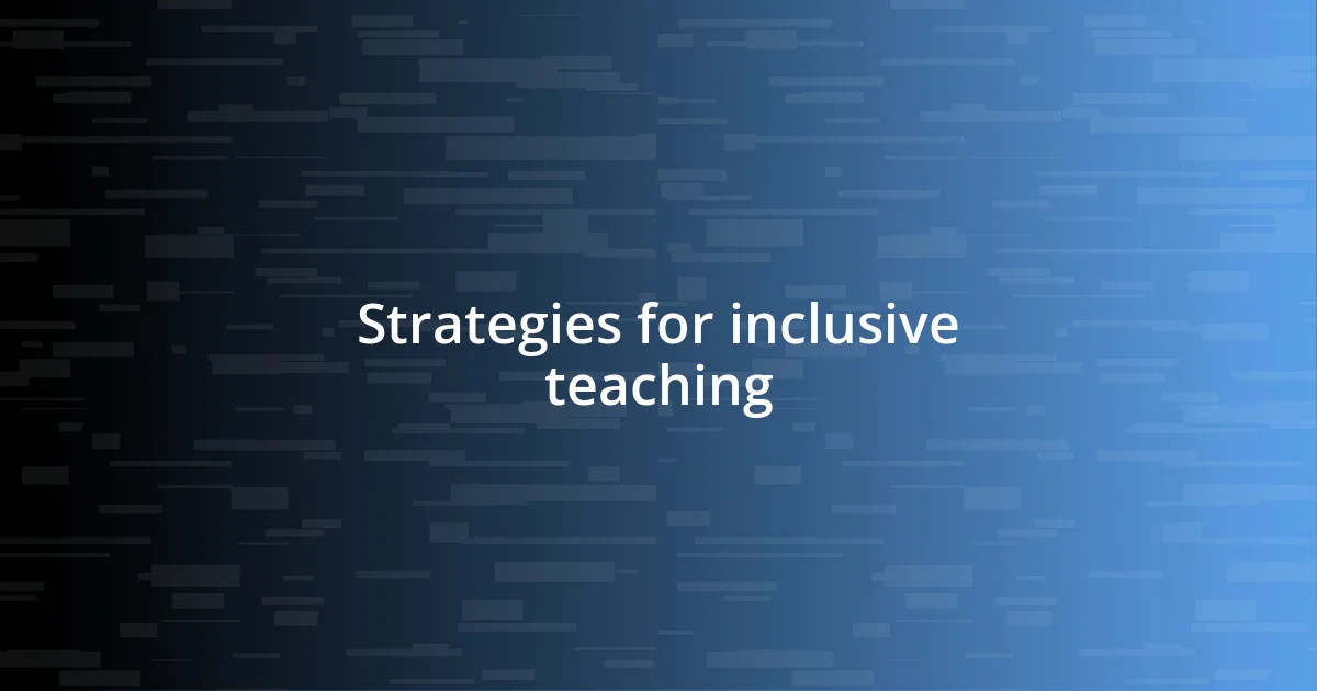 Strategies for inclusive teaching