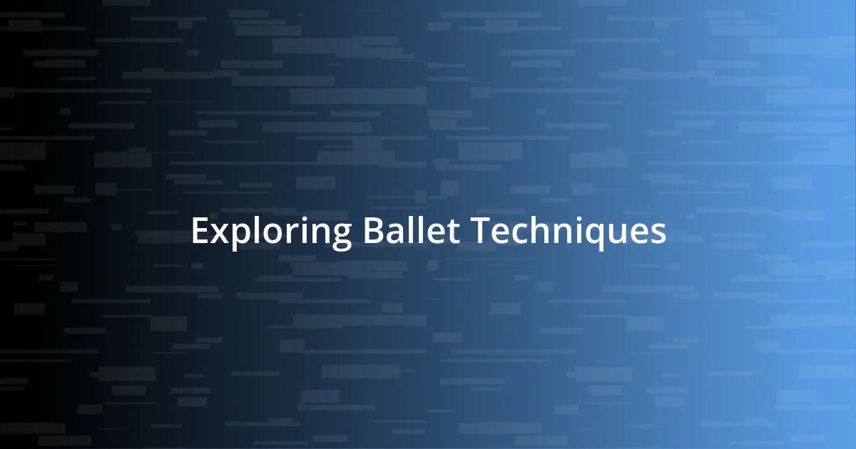 Exploring Ballet Techniques