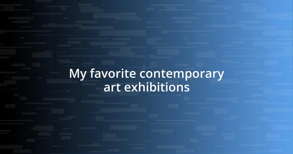 My favorite contemporary art exhibitions