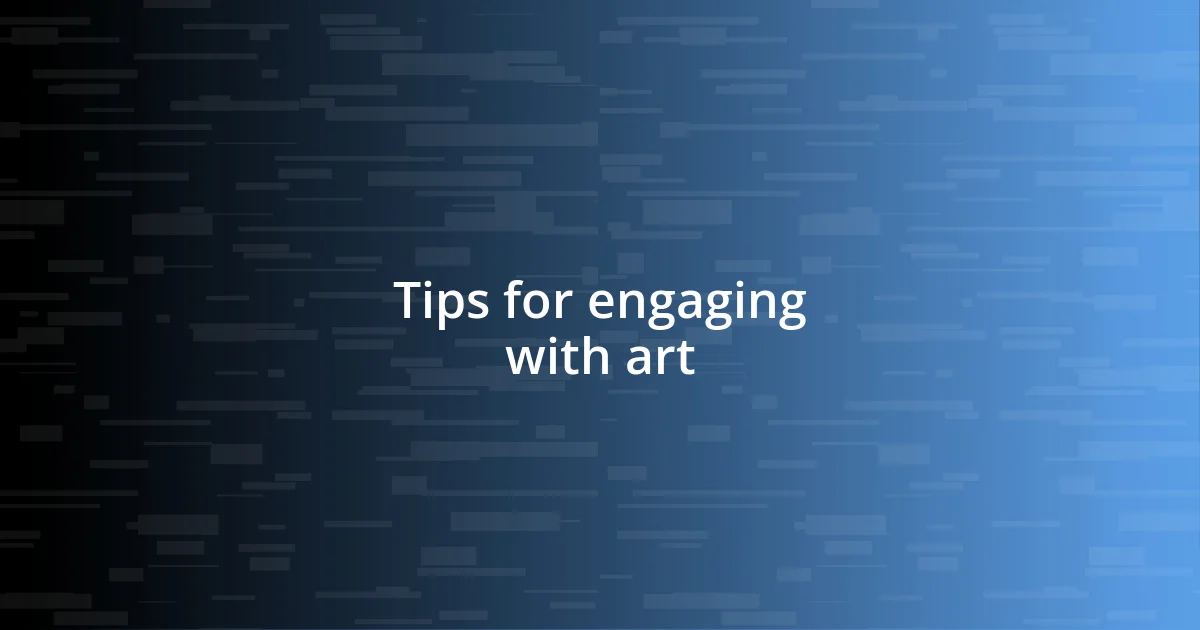 Tips for engaging with art