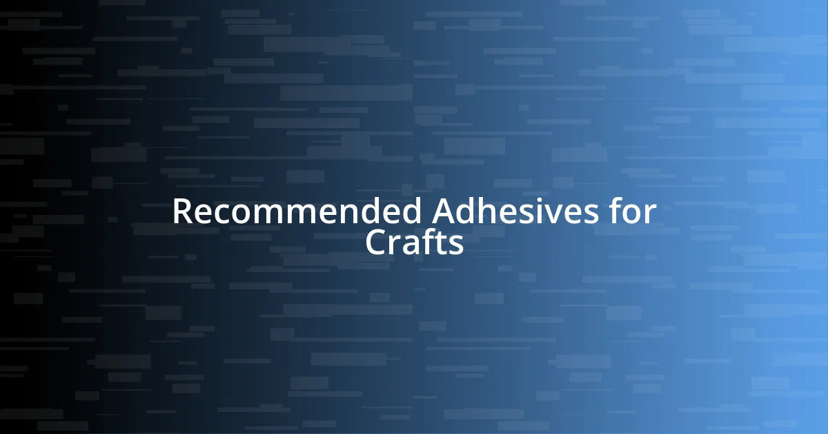 Recommended Adhesives for Crafts