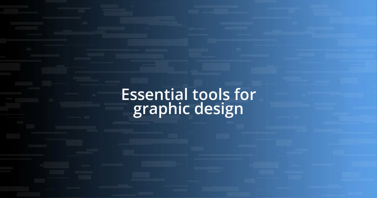 Essential tools for graphic design