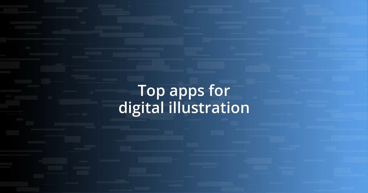 Top apps for digital illustration