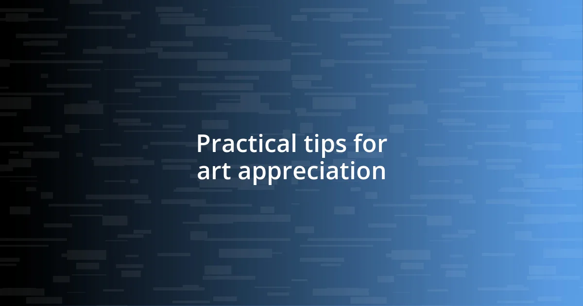 Practical tips for art appreciation