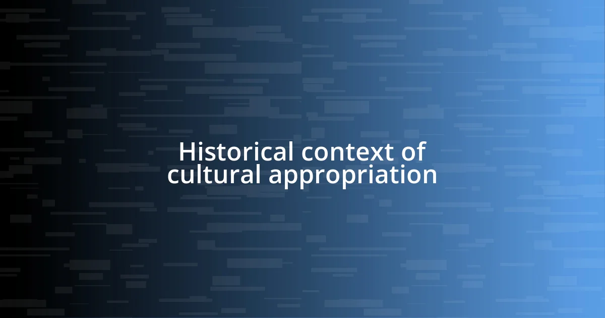 Historical context of cultural appropriation