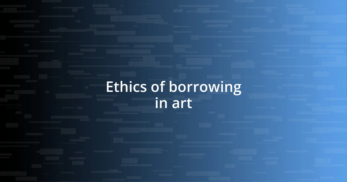 Ethics of borrowing in art