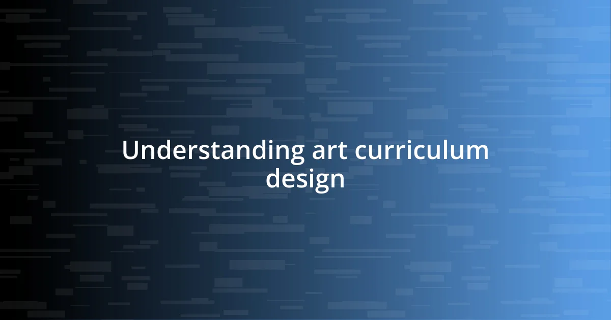 Understanding art curriculum design