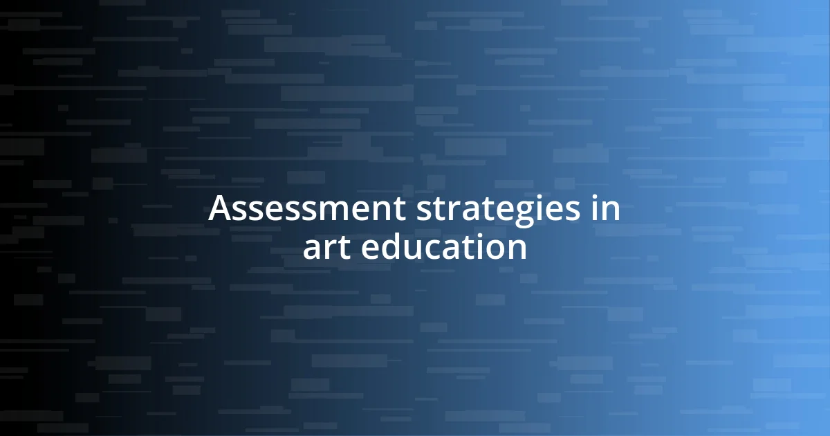 Assessment strategies in art education