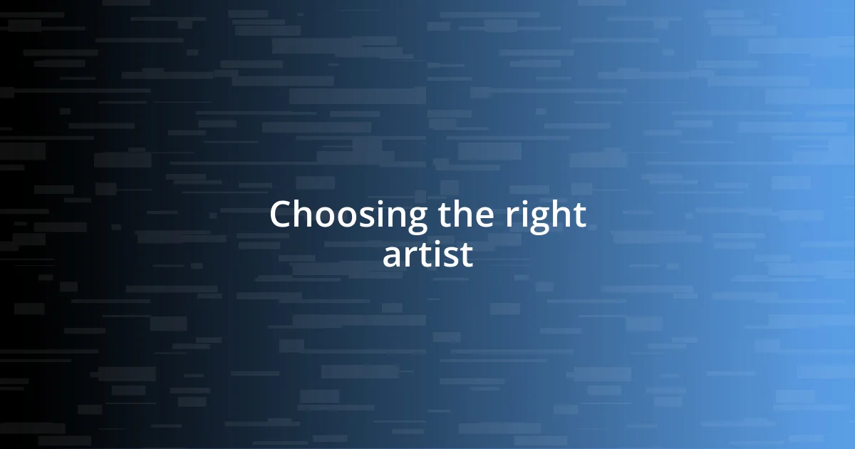 Choosing the right artist