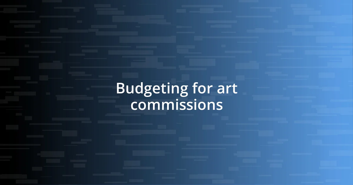 Budgeting for art commissions