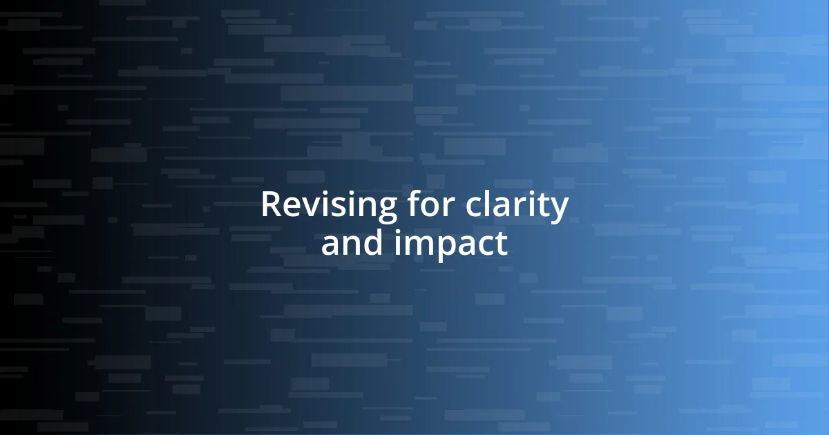 Revising for clarity and impact