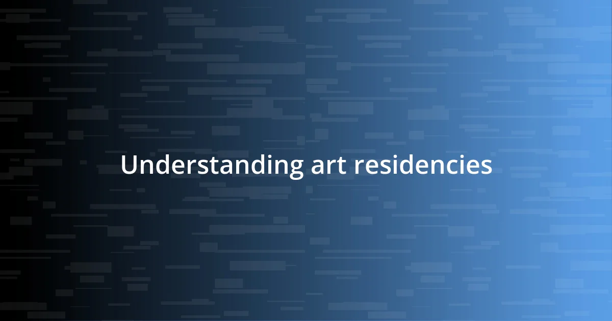 Understanding art residencies