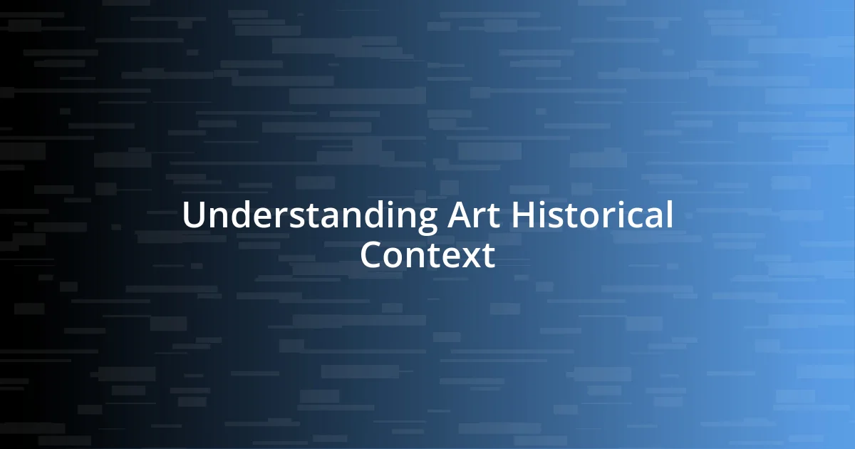 Understanding Art Historical Context