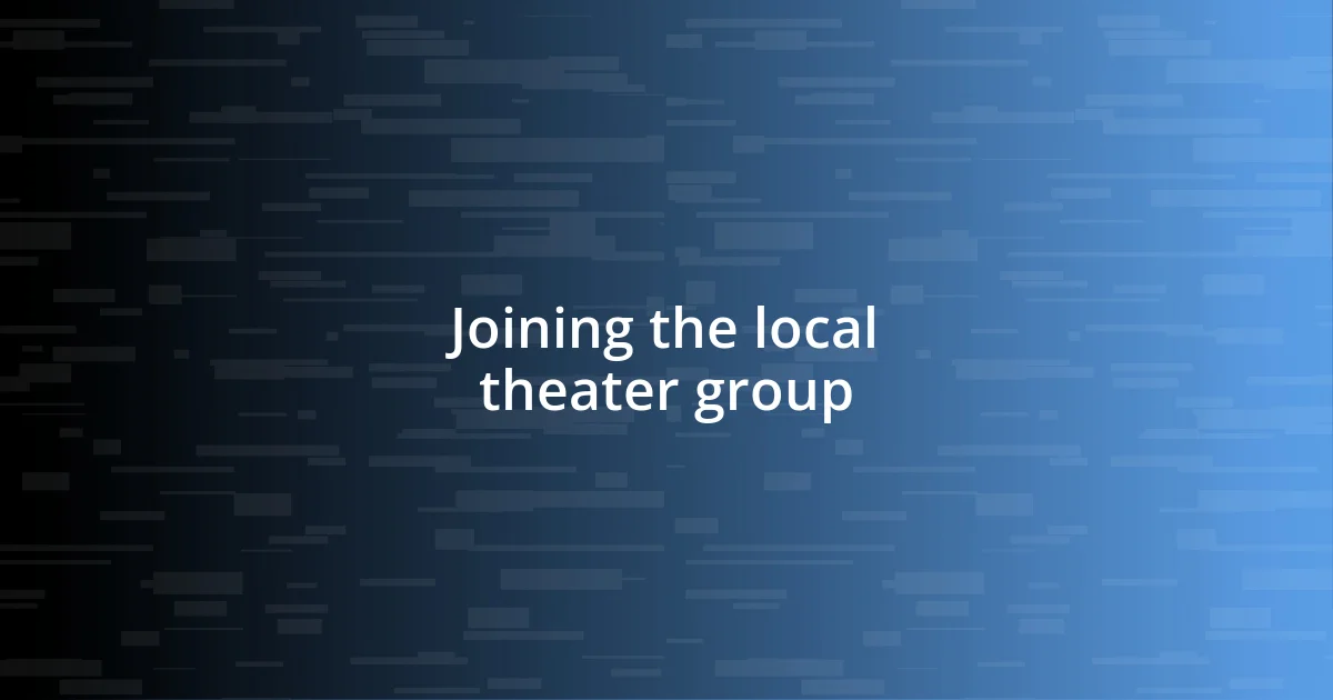 Joining the local theater group