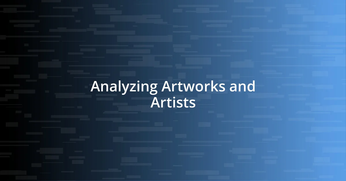 Analyzing Artworks and Artists