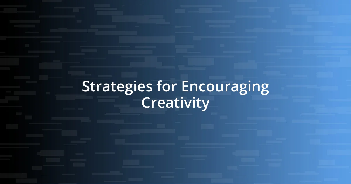 Strategies for Encouraging Creativity