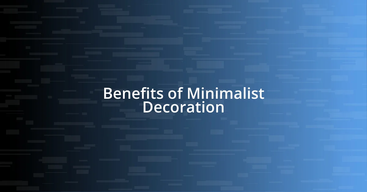 Benefits of Minimalist Decoration