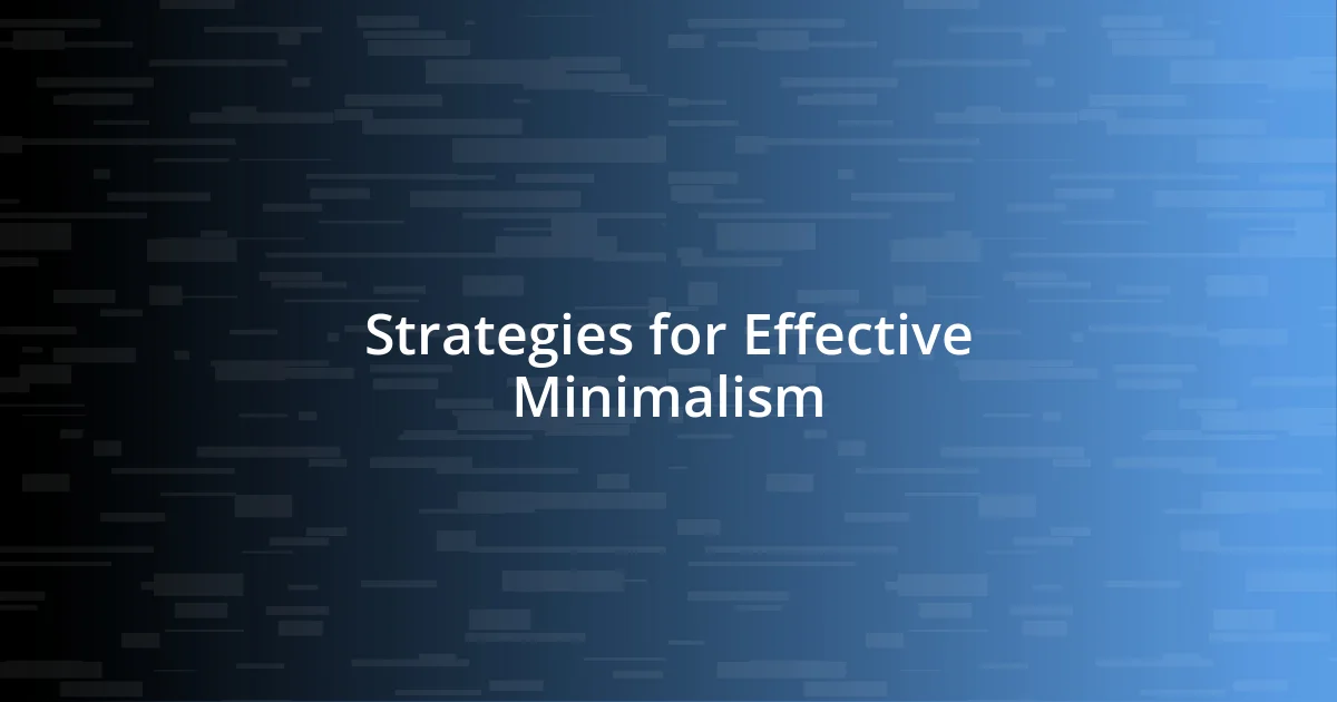 Strategies for Effective Minimalism