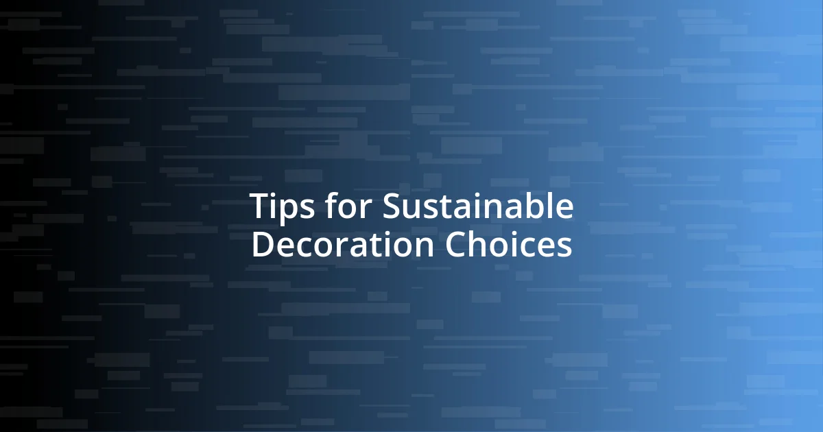 Tips for Sustainable Decoration Choices