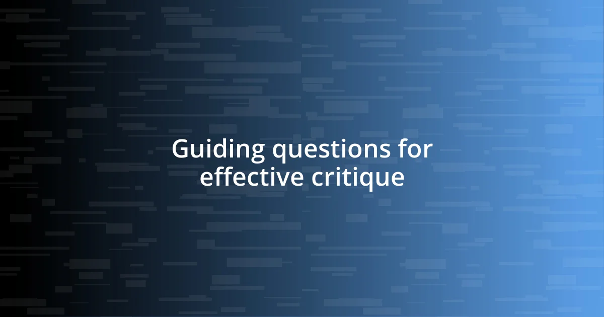 Guiding questions for effective critique