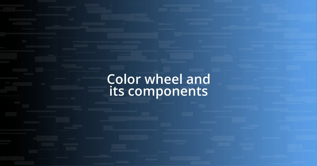 Color wheel and its components