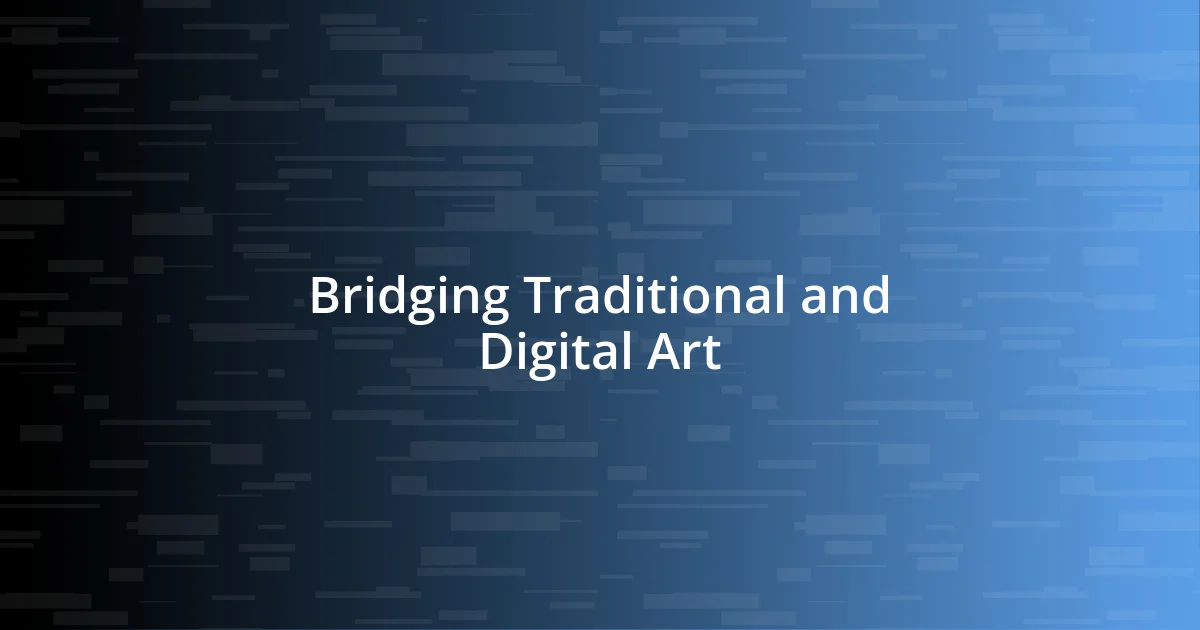 Bridging Traditional and Digital Art