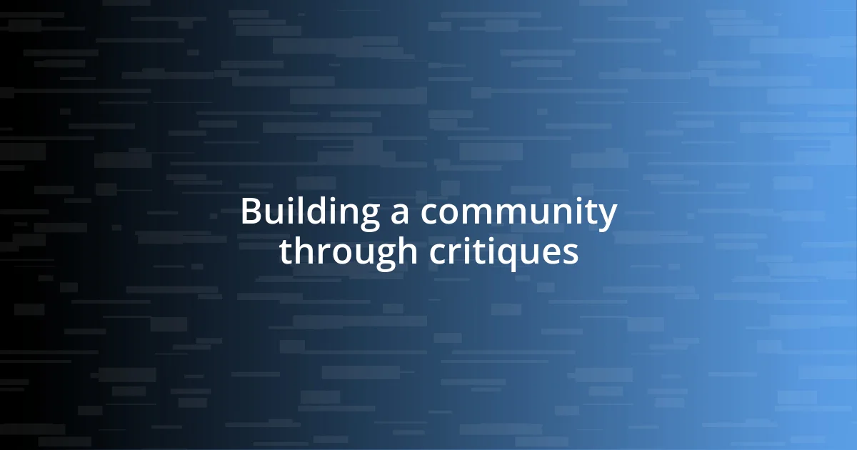 Building a community through critiques