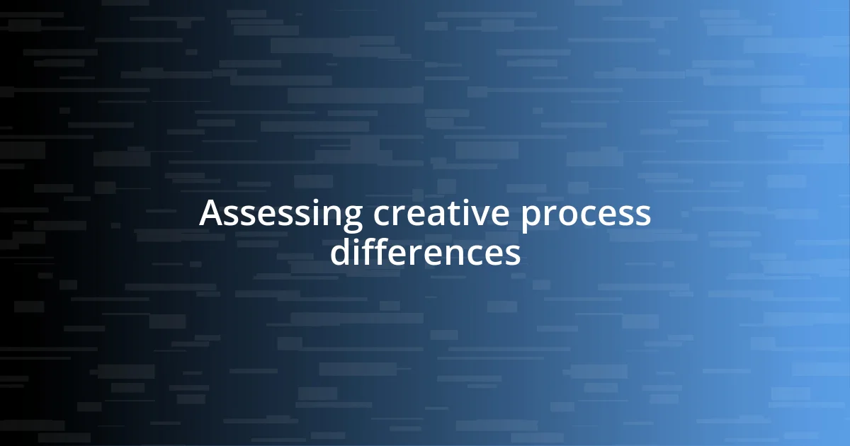 Assessing creative process differences