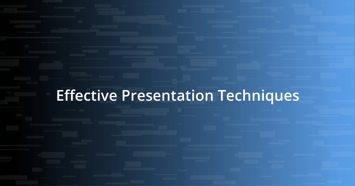 Effective Presentation Techniques