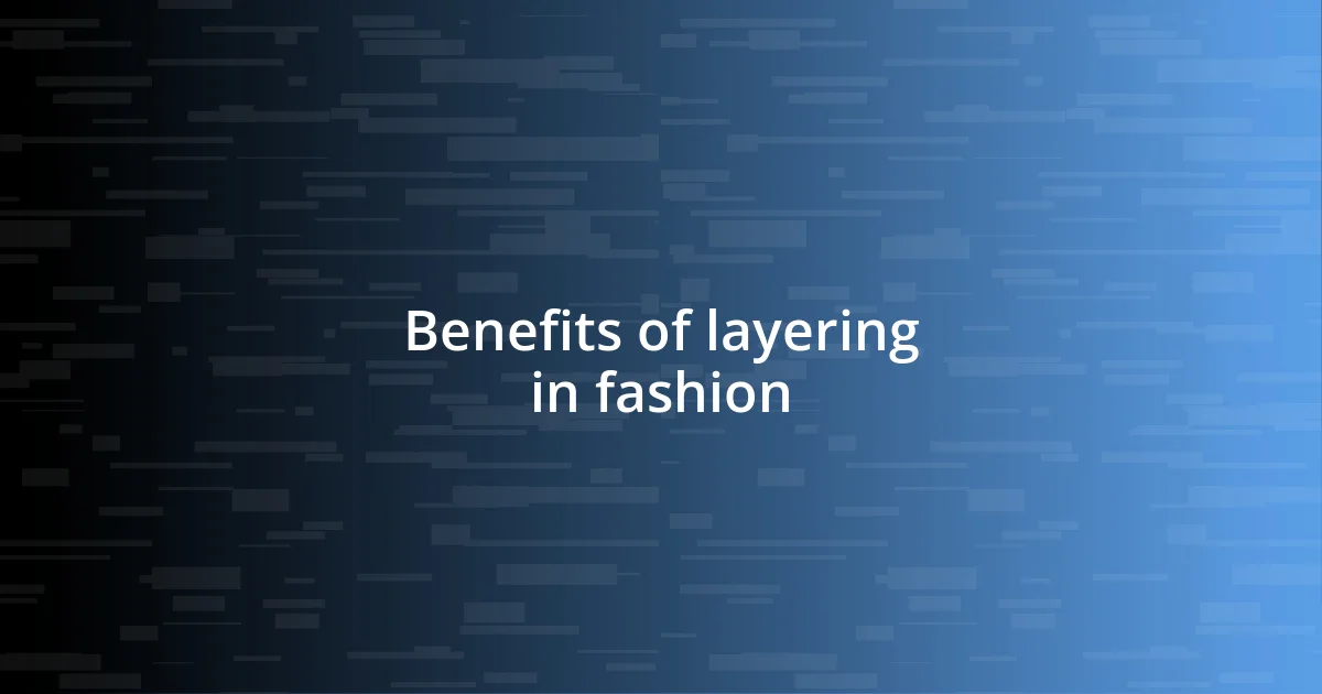 Benefits of layering in fashion