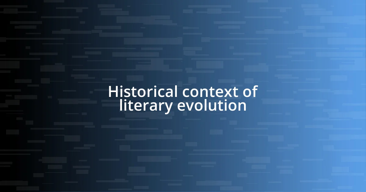 Historical context of literary evolution