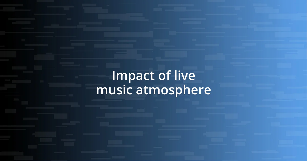 Impact of live music atmosphere