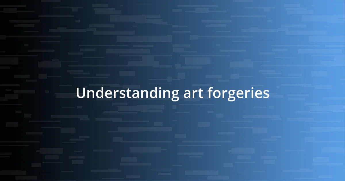 Understanding art forgeries