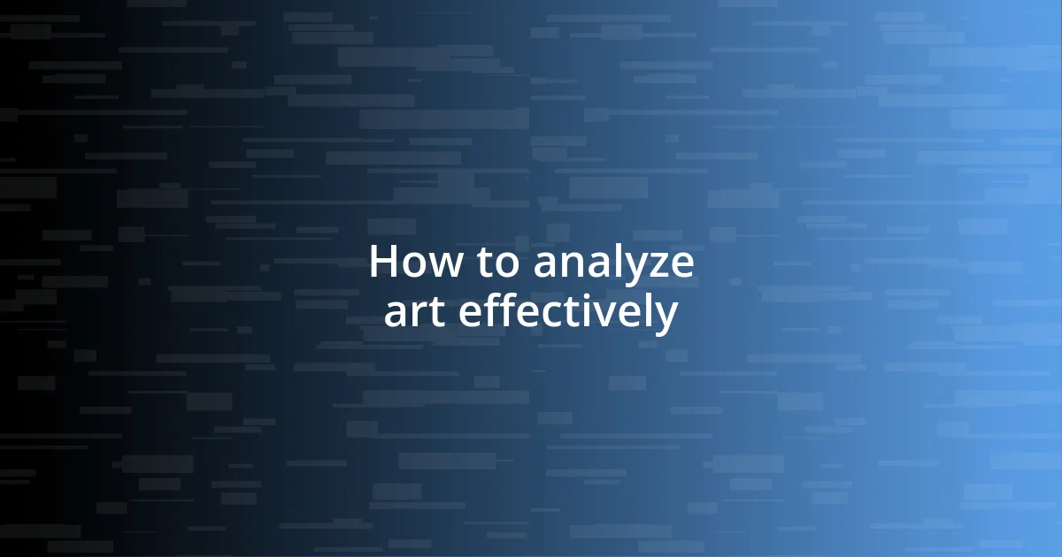 How to analyze art effectively