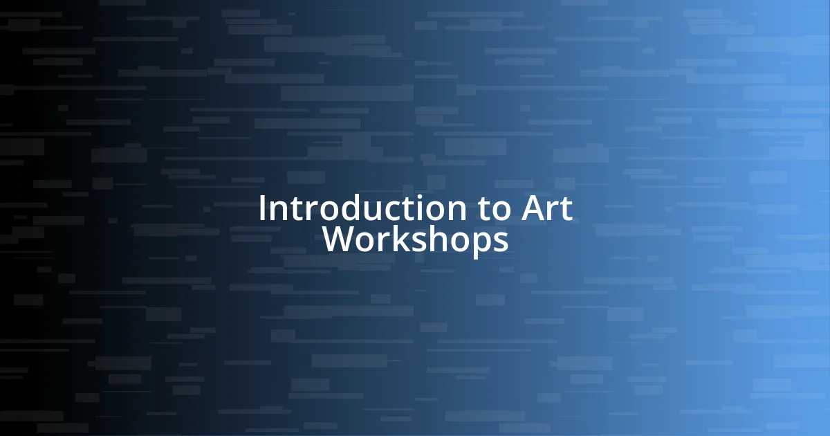 Introduction to Art Workshops