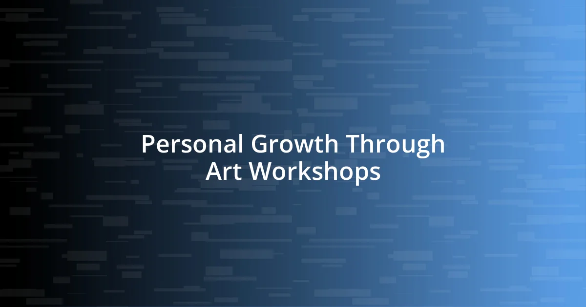 Personal Growth Through Art Workshops